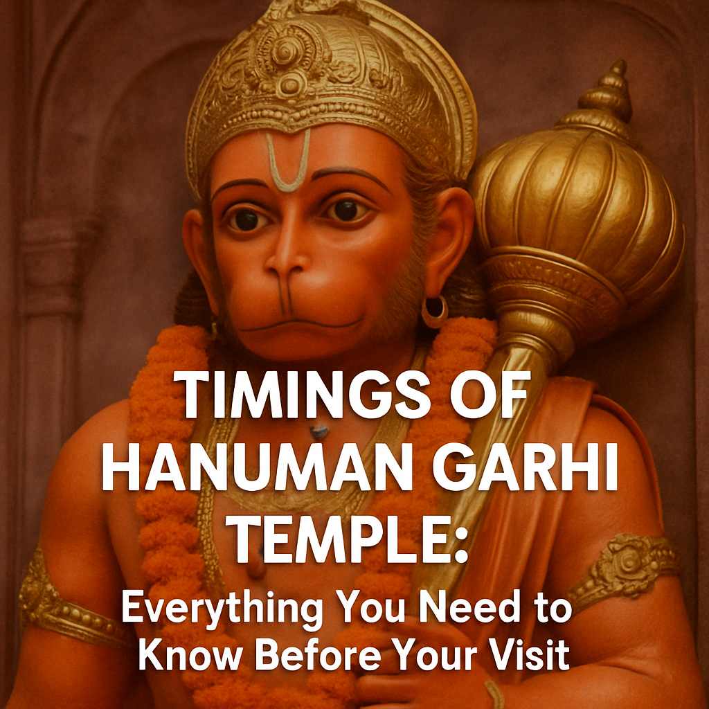 Timings of Hanuman Garhi Temple: Everything You Need to Know Before Your Visit